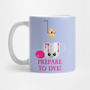 Funny Easter Prepare to Dye PinkEggs Mug